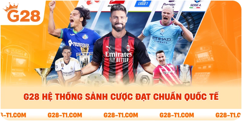 G28 hệ thống sảnh cược đạt chuẩn quốc tế