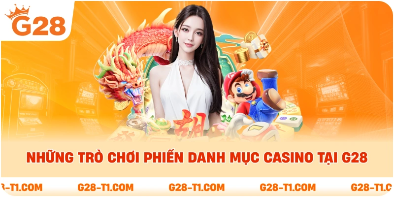 Những trò chơi phiến danh mục casino tại G28