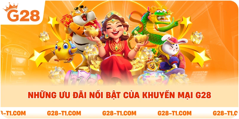 Những ưu đãi nổi bật của khuyến mại G28 